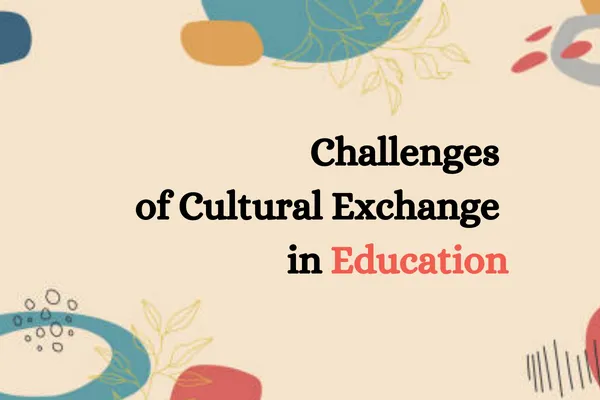 Challenges of Cultural Exchange in Education