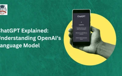 ChatGPT Explained: Understanding OpenAI’s Language Model