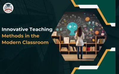 Innovative Teaching Methods in the Modern Classroom
